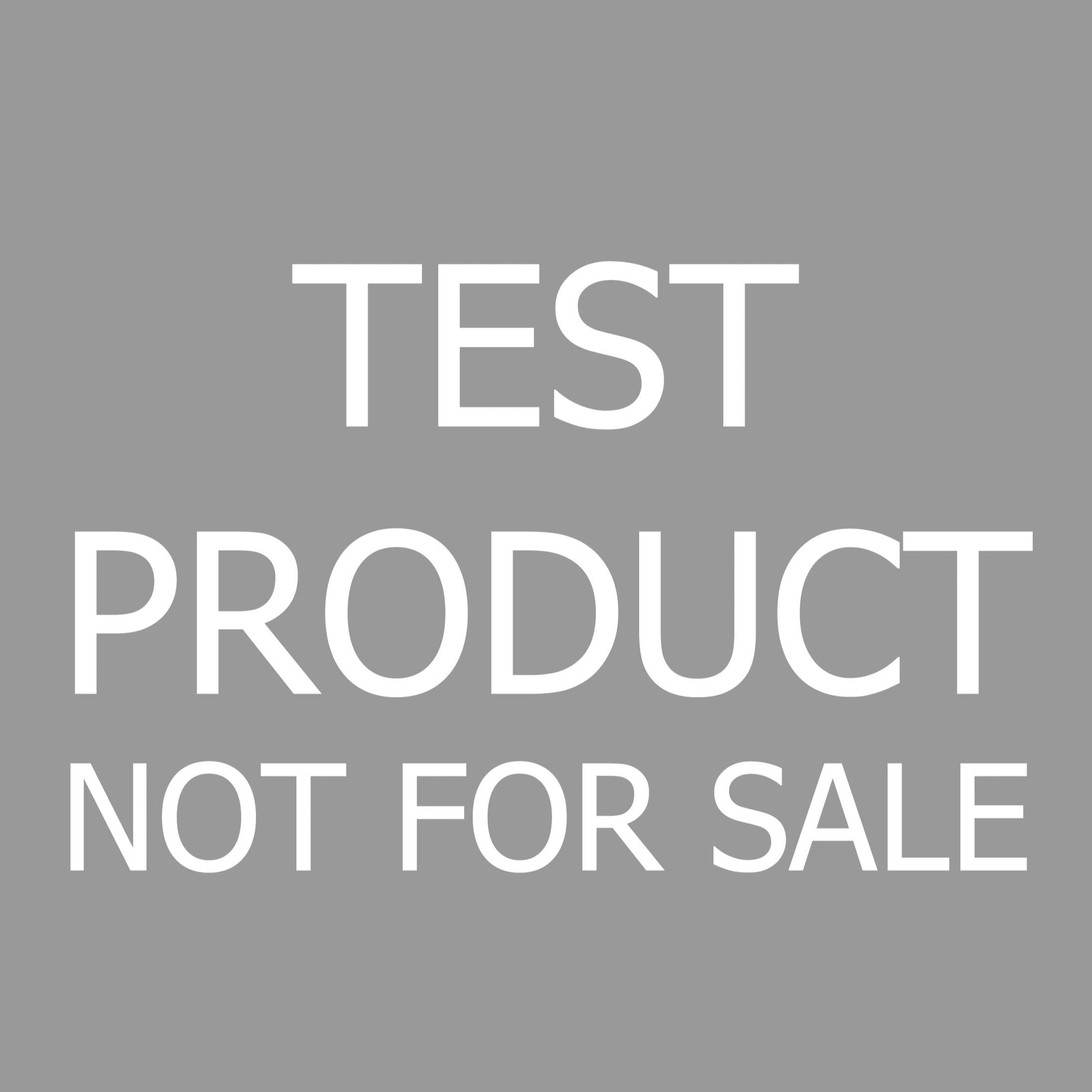 TEST PRODUCT NOT FOR SALE